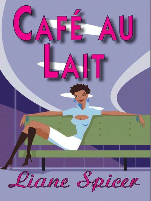 Title details for Café Au Lait by Liane Spicer - Available